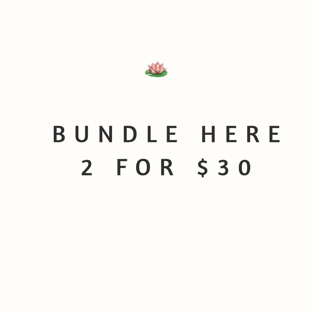 Bundle Offer - 2 for $30